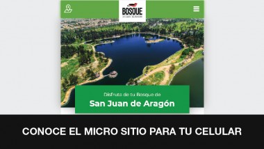 Conoce el micrositio del Bosque de San Juan de Aragón